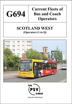 Current Fleets of Bus and Coach Operators - Scotland West (Operators G to Q): G694 (Paperback)