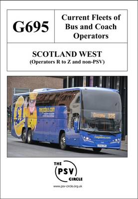 Current Fleets of Bus and Coach Operators - Scotland West (Operators R to Z and Non-PSV): G695 (Paperback)