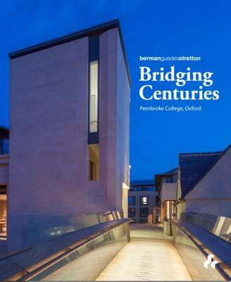 Bridging Centuries: Pembroke College Oxford (Hardback)