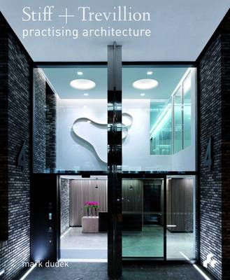 Stiff + Trevillion: Practising Architecture (Hardback)