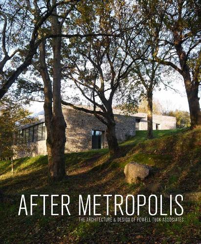 After Metropolis: The Architecture and Design of Powell Tuck Associates (Paperback)