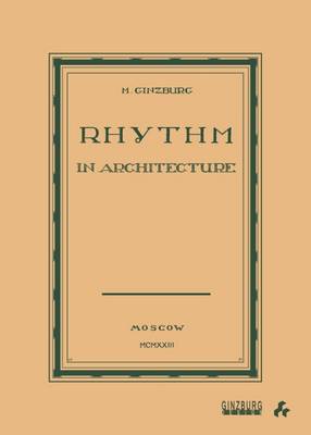 Rhythm in Architecture - Moisei Ginzburg