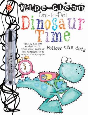Dot-To-Dot Dinosaur Time: Follow the dots - Wipe-Clean (Paperback)