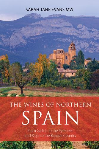 The wines of northern Spain: From Galicia to the Pyrenees and Rioja to the Basque Country - The Infinite Ideas Classic Wine Library (Paperback)