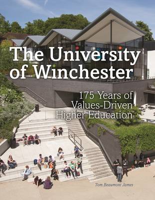 The University of Winchester: 175 Years of Values-Driven Higher Education (Paperback)