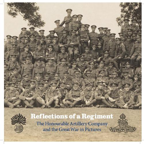 Reflections of a Regiment: The Honourable Artillery Company and the Great War in Pictures (Hardback)