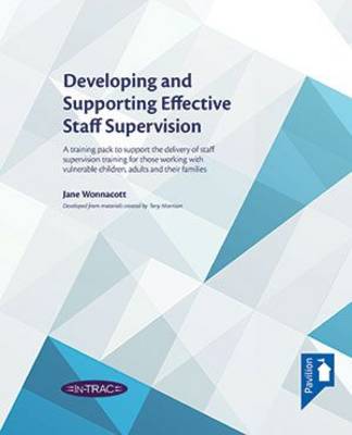 Developing and Supporting Effective Staff Supervision: A multimedia resource that provides a flexible training programme for staff supervision