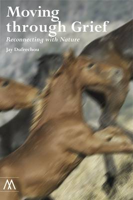 Moving through Grief, Reconnecting with Nature - Muswell Hill Press (Paperback)