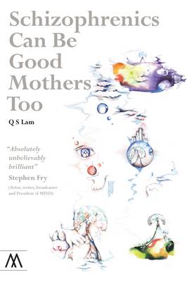Schizophrenics Can Be Good Mothers Too - Muswell Hill Press (Paperback)