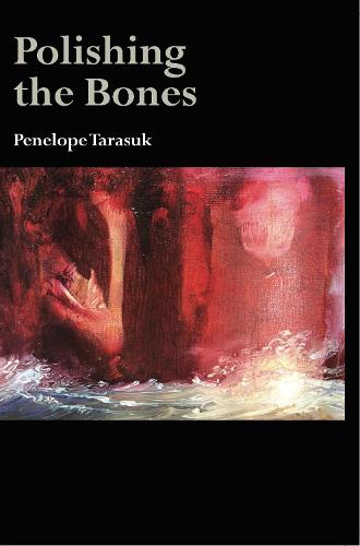 Polishing the Bones - Muswell Hill Press (Paperback)