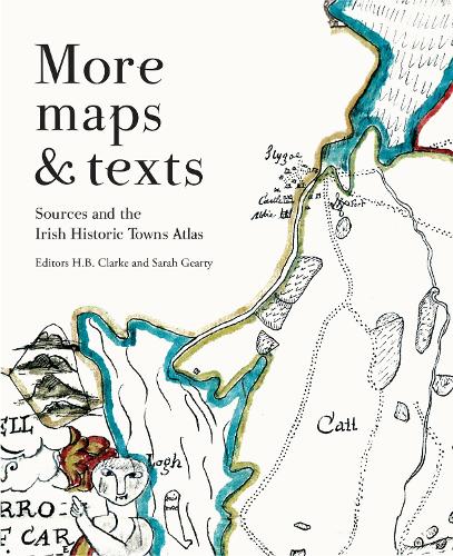 Cover Maps and texts: evaluating the Irish Historic Towns Atlas - Irish Historic Towns Atlas