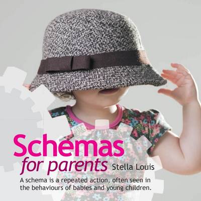 Schemas for Parents: A Schema is a Repeated Action, Often Seen in the Behaviours of Babies and Young Children (Spiral bound)