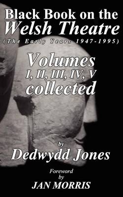 Black Book on the Welsh Theatre (The Early Years) 1947 - 1995 (Paperback)