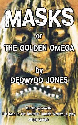 Masks or the Golden Omega (Paperback)