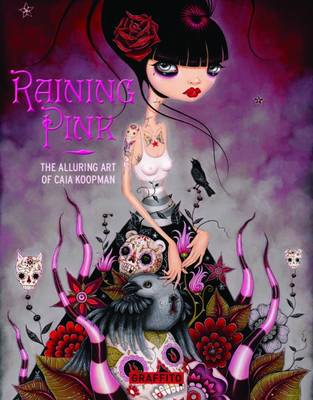 Raining Pink: The Alluring Art of Caia Koopman (Hardback)