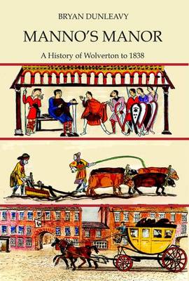 Manno's Manor: A History of Wolverton to 1838 (Paperback)