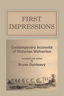 First Impressions: Contemporary Accounts of Victorian Wolverton (Paperback)