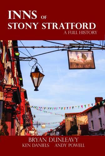 The Inns of Stony Stratford: A Full History (Paperback)