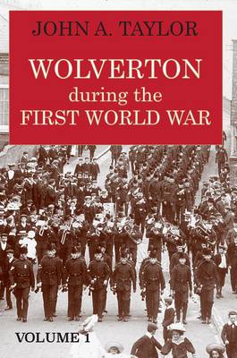 Wolverton During the First World War: 1 (Paperback)