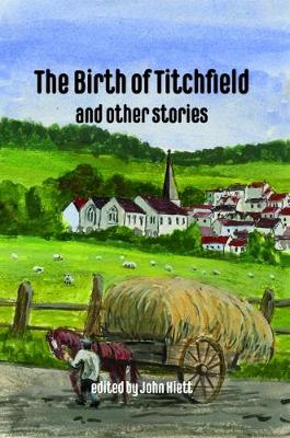 The Birth of Titchfield and Other Stories (Hardback)