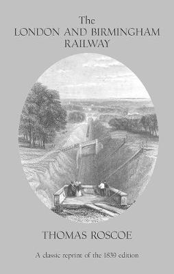 The London and Birmingham Railway (Paperback)