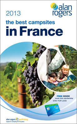 Alan Rogers - The Best Campsites in France 2013 (Paperback)
