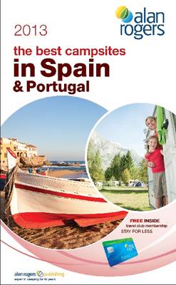 Alan Rogers - The Best Campsites in Spain & Portugal 2013 (Paperback)