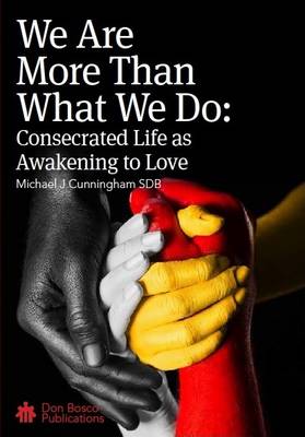 We are More Than What We Do: Consecrated Life as Awakening to Love (Paperback)