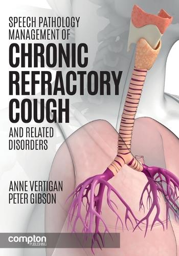 Speech Pathology Management of Chronic Refractory Cough and Related Disorders (Paperback)