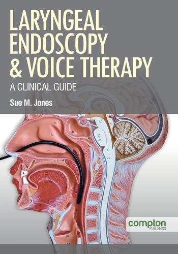 Laryngeal Endoscopy and Voice Therapy: A Clinical Guide (Paperback)