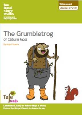Walks Around Ullswater and Penrith: Fun, Local Story Walks for Children and the Young at Heart: The Grumbletrog of Cliburn Moss (Sheet map, folded)