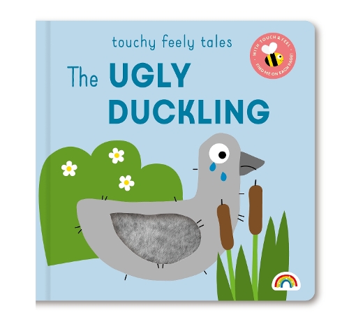 The Ugly Duckling - Touchy Feely Tales 4 (Hardback)