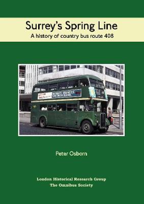 Surrey S Spring Line A History Of Country Bus Route 408 By Peter Osborn Waterstones