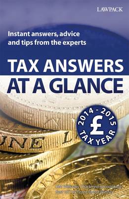 Tax Answers at a Glance 2014/15: Instant Answers, Advice and Tips from the Experts (Paperback)