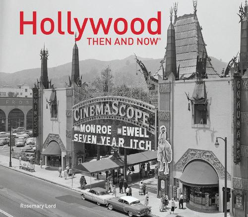 Hollywood Then and Now (R) - Then and Now (Hardback)