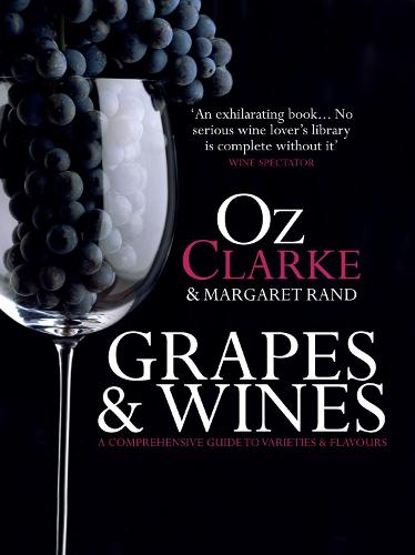 Grapes & Wines: A comprehensive guide to varieties and flavours (Hardback)