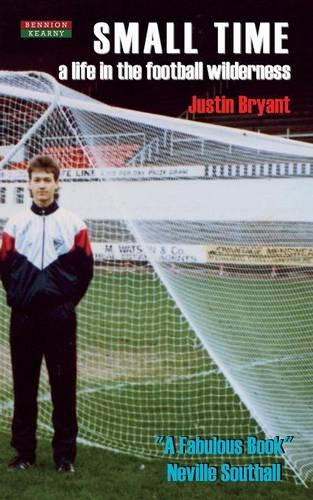 Small Time: A Life in the Football Wilderness (Paperback)