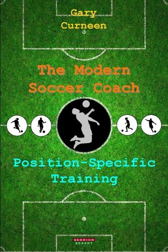 The Modern Soccer Coach: Position-Specific Training (Paperback)
