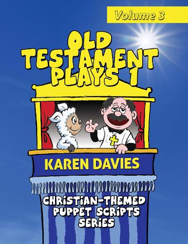 Old Testament Plays I: 10 plays featuring classic stories from the Old Testament - Christian-Themed Puppet Scripts Series (Paperback)