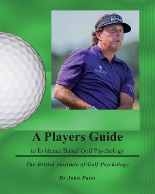 Players Guide to Evidence Based Golf Psychology (Paperback)