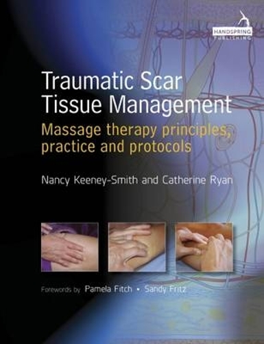 Traumatic Scar Tissue Management: Principles and Practice for Manual Therapy (Paperback)