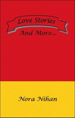 Love Stories and More: A Collection of Short Stories, Uplifting Sayings and Thought-provoking Poems (Paperback)