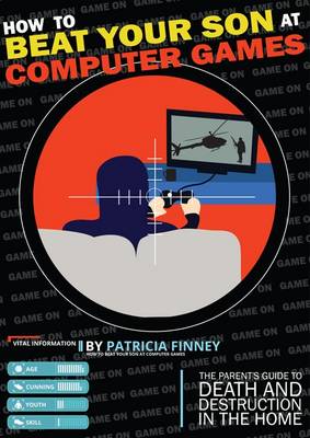 How to Beat Your Son at Computer Games (Paperback)