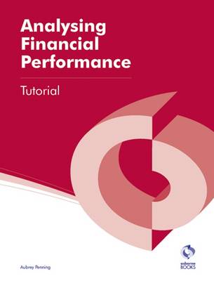 Analysing Financial Performance Tutorial - AAT Accounting - Level 4 Diploma in Accounting (Paperback)