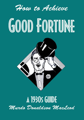 How to Achieve Good Fortune: A 1930s Guide (Paperback)