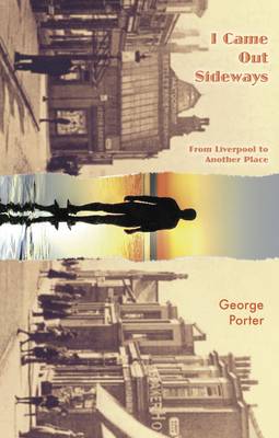 I Came Out Sideways: From Liverpool to Another Place (Paperback)