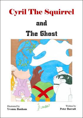 Cyril the Squirrel and the Ghost - Adventures of Cyril the Squirrel and His Friends Nr. 4 (Paperback)