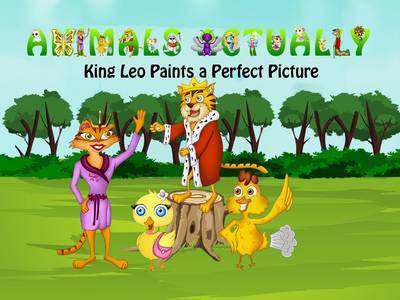 King Leo Paints a Perfect Picture: BOOK K - ANIMALS ACTUALLY A-Z (Paperback)
