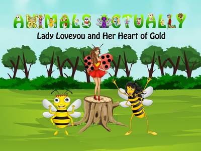 Lady Loveyou and Her Heart of Gold: Book L - Animals Actually A-Z (Paperback)
