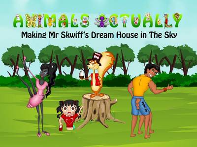 Making Mr. Skwiff's Dream House in the Sky: BOOK M - ANIMALS ACTUALLY A-Z (Paperback)
